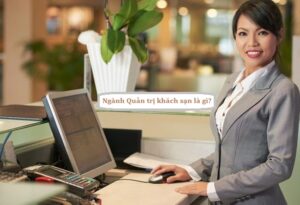 Ngành quản trị khách sạn