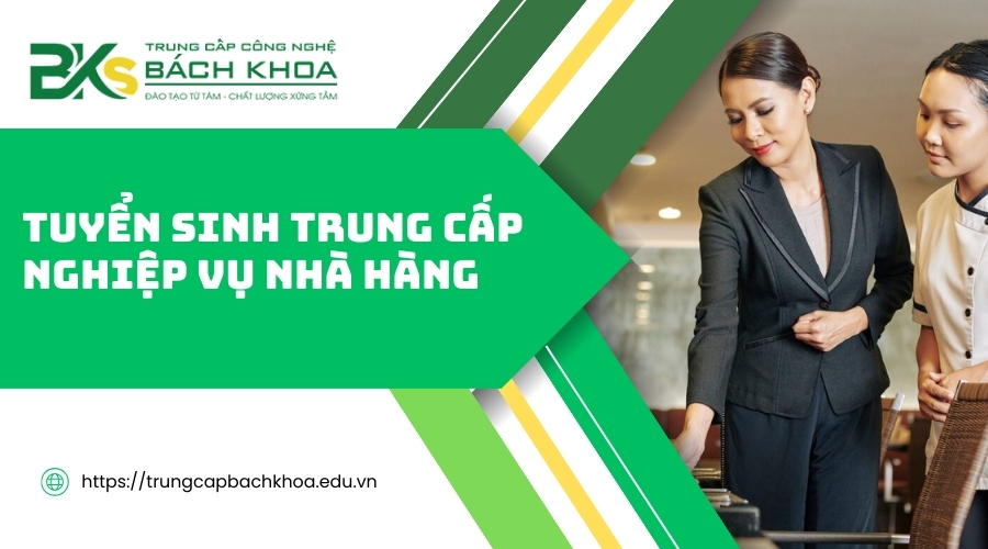 Tuyển sinh Trung cấp Nghiệp vụ nhà hàng