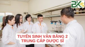 Tuyển sinh văn bằng 2 trung cấp dược sĩ