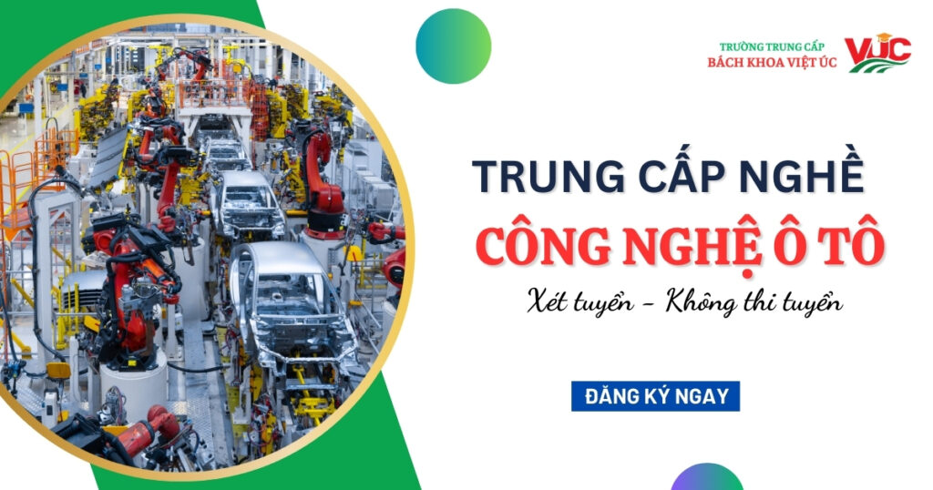 Trung cấp nghề Công nghệ ô tô