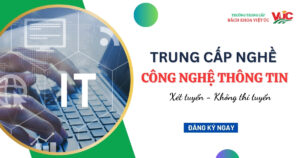 Trung cấp nghề Công nghệ thông ti