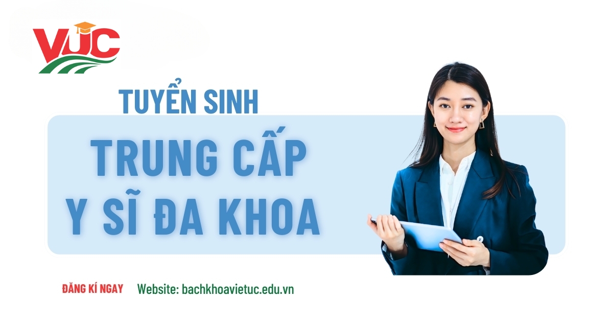 Tuyển sinh Trung cấp Y sĩ đa khoa mới nhất 2025