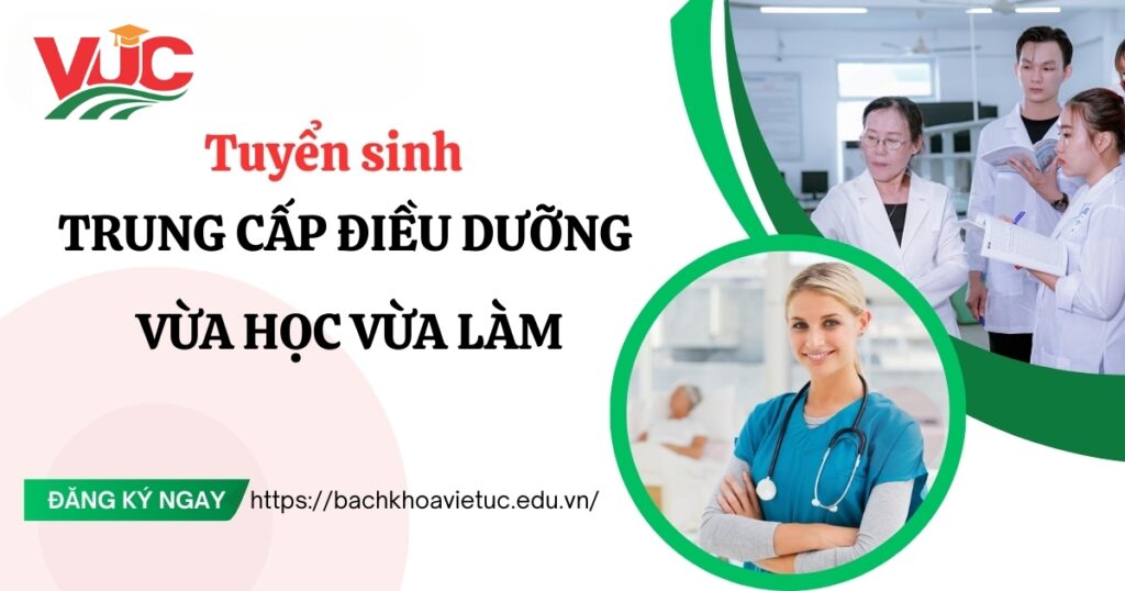 Tuyển sinh Trung cấp Điều dưỡng vừa học vừa làm mới nhất