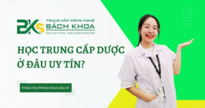 Học Trung cấp Dược ở đâu uy tín?
