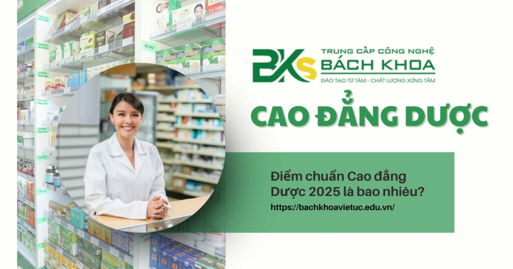 Điểm chuẩn cao đẳng Dược 2025 là bao nhiêu?