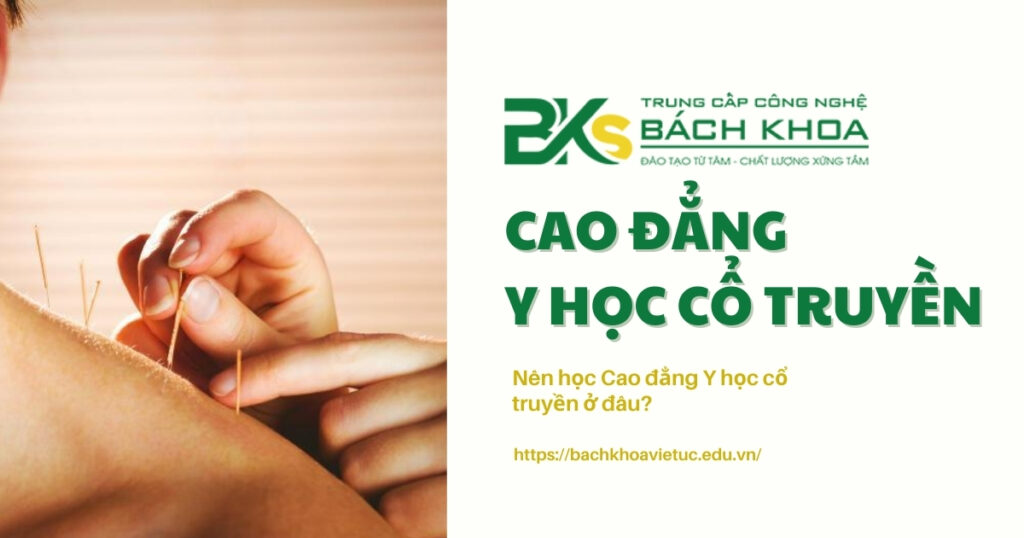 Nên học Cao đẳng Y học Cổ truyền ở đâu?