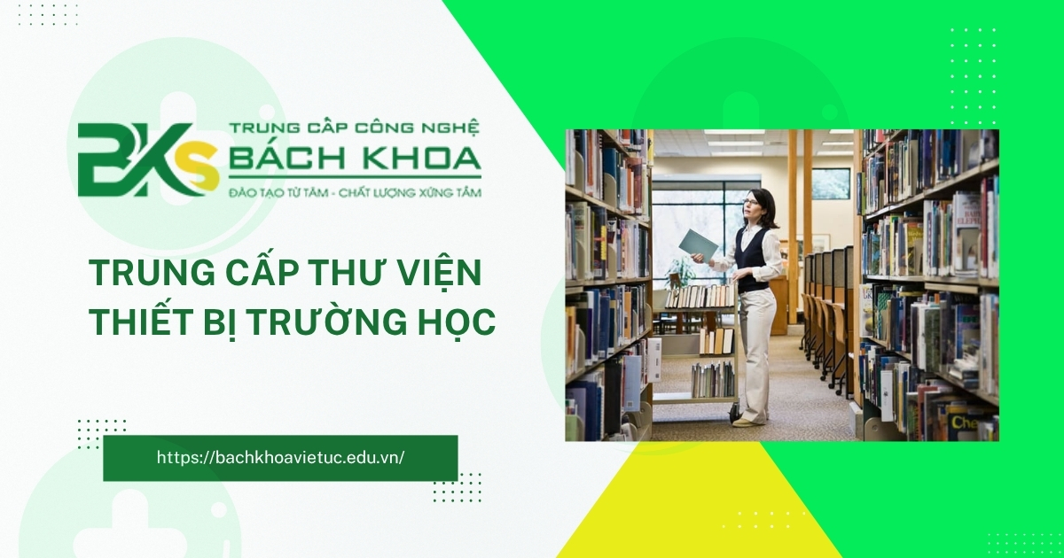 Có nên học Trung cấp Thư viện thiết bị trường học