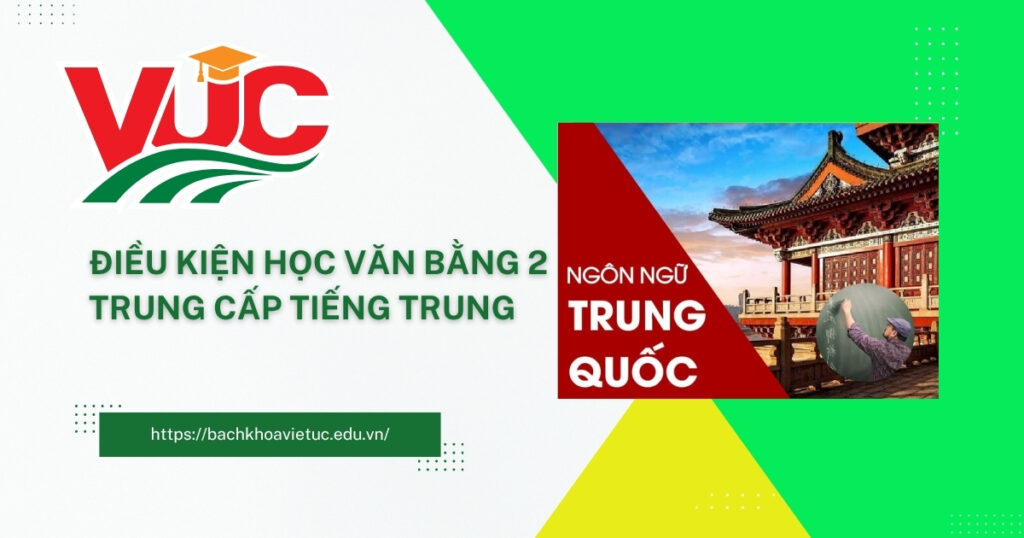 Điều kiện học Văn bằng 2 Trung cấp Tiếng Trung