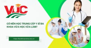 nên học Trung cấp Y sĩ đa khoa vừa học vừa làm