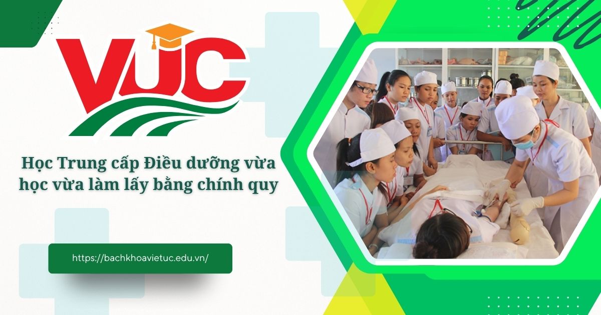Học Trung cấp Điều dưỡng vừa học vừa làm lấy bằng chính quy 12 Học trugn cấp Điều dưỡng vừa học vừa làm