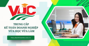 Trung cấp Kế toán doanh nghiệp vừa học vừa làm