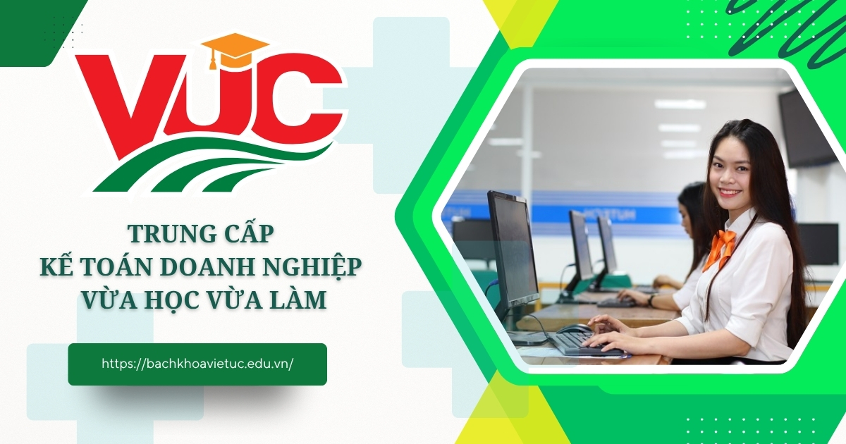 Trung cấp Kế toán doanh nghiệp vừa học vừa làm
