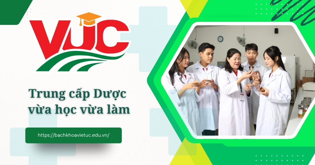 Có nên học Trung cấp Dược vừa học vừa làm? Học ở đâu uy tín? 4 Trung cap duoc vau hoc vua lam