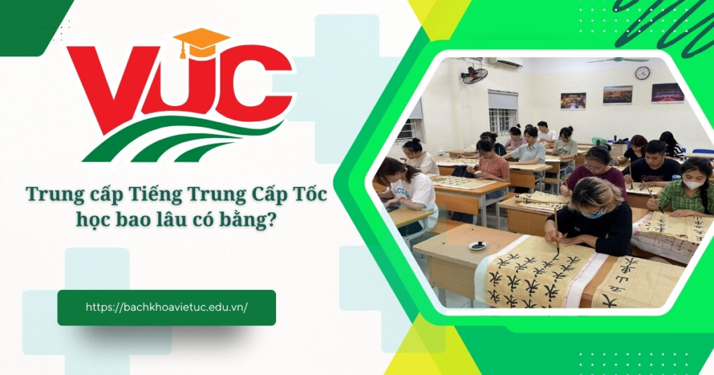 Trung cấp Tiếng Trung cấp tốc học bao lâu có bằng