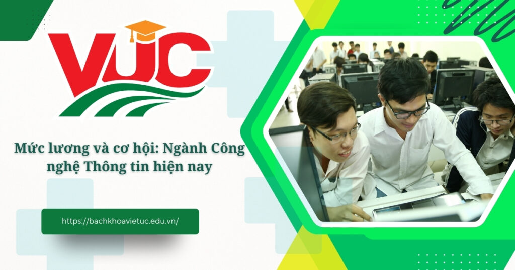 Mức lương và cơ hội: Ngành Công nghệ Thông tin hiện nay 4 Ngành Công nghệ Thông tin