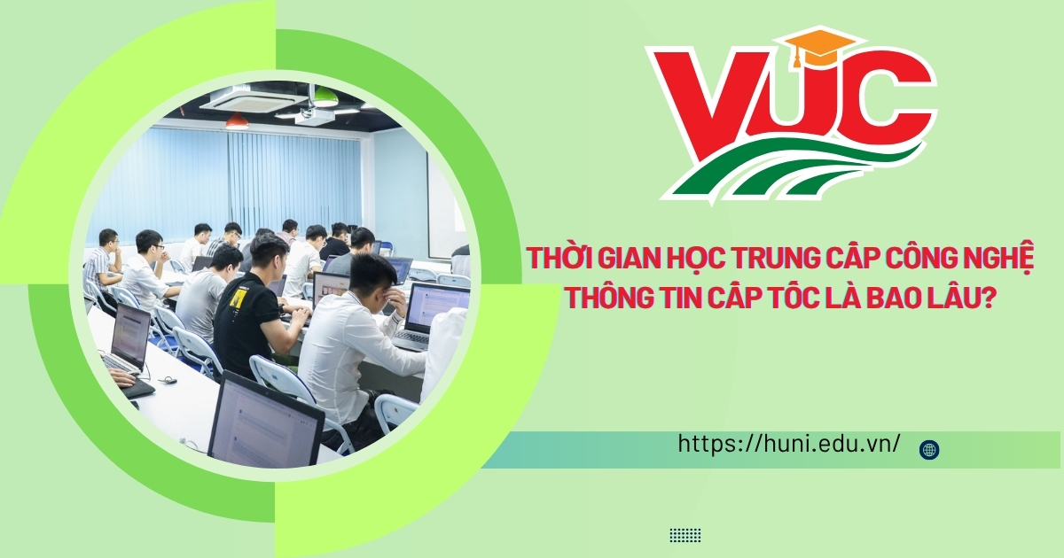 Thời gian học Trung cấp công nghệ thông tin là bao lâu?