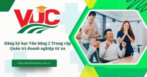 Văn bằng 2 Trung cấp Quản trị doanh nghiệp từ xa