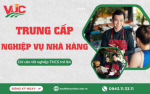 Lớp đào tạo Trung cấp Nghiệp vụ nhà hàng mới nhất 2026 [ĐANG MỞ LỚP]