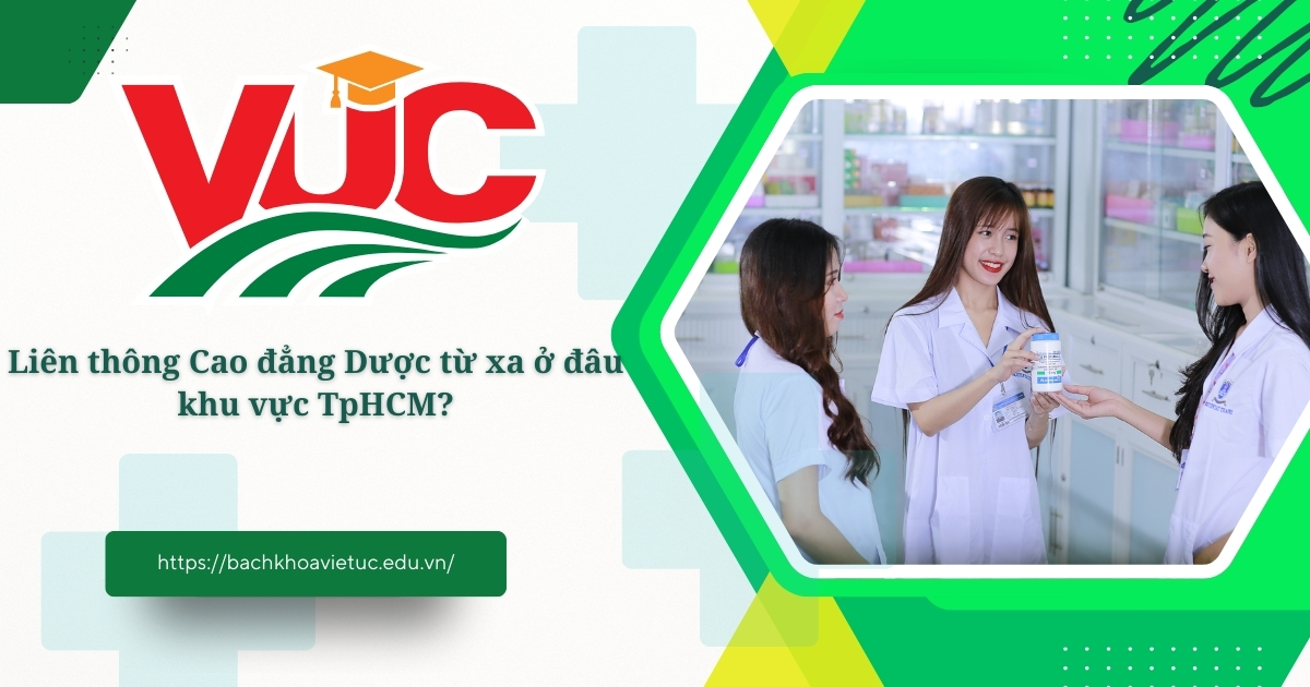 Liên thông Cao đẳng Dược từ xa ở đâu khu vực tphcm