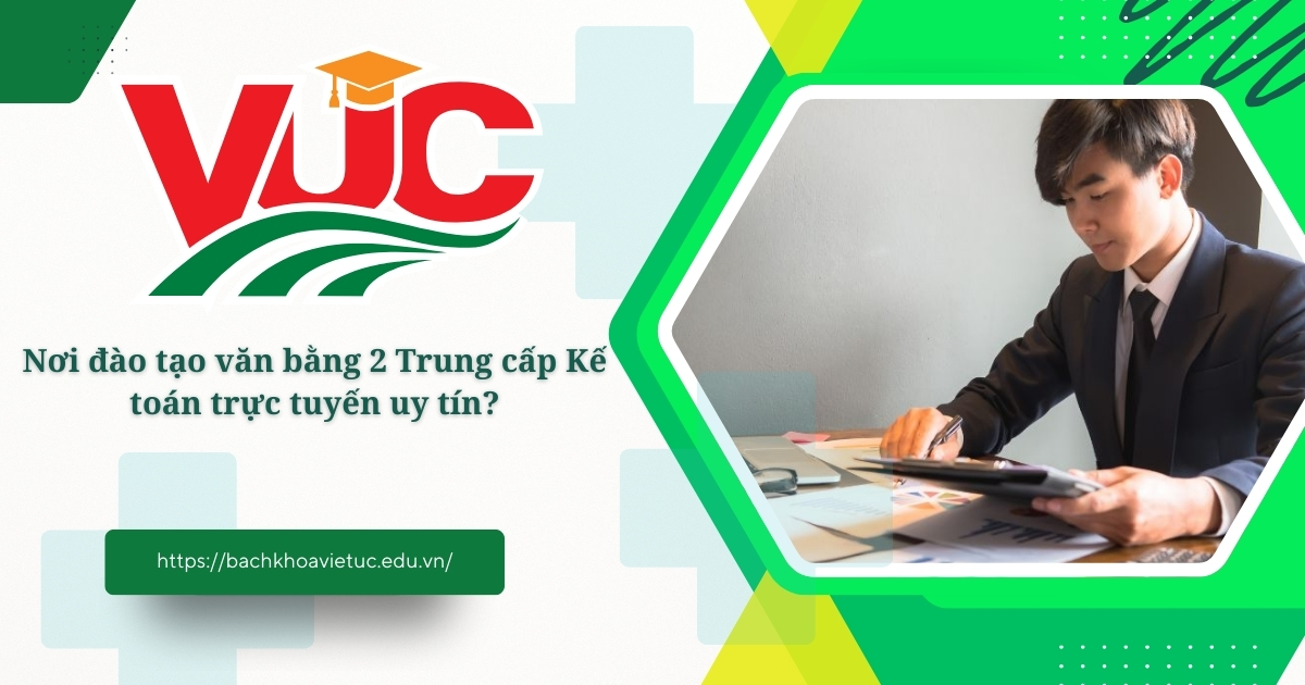 Nơi đào tạo văn bằng 2 trung cấp Kế toán