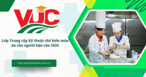 Trung cấp Kỹ thuật chế biến món ăn cho người bận rộn