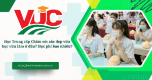 Học Trung cấp Chăm sóc sắc đẹp vừa học vừa làm ở đâu