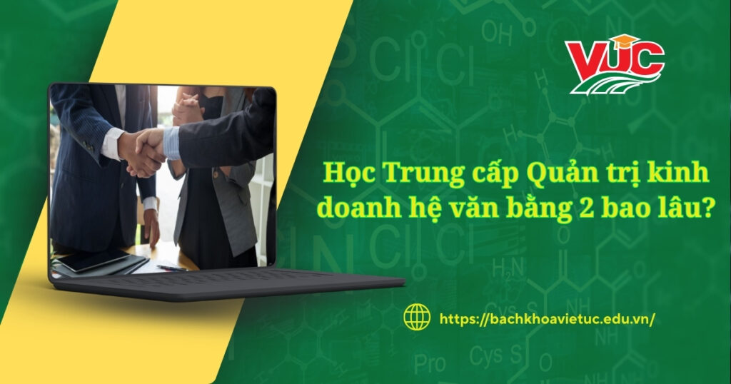 Học Trung cấp Quản trị kinh doanh hệ văn bằng 2