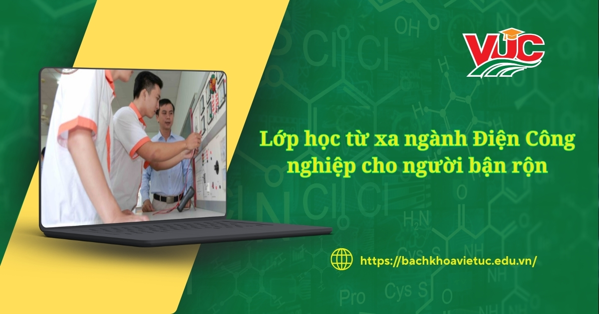 lớp học từ xa ngành Điện Công nghiệp cho người bận rộn