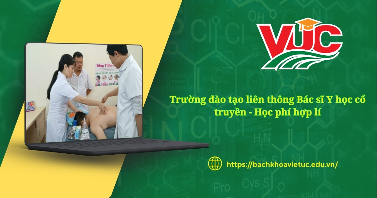 Trường đào tạo liên thông Bác sĩ Y học cổ truyền - Học phí hợp lý 7 Trường đào tạo liên thông bác sĩ Y học cổ truyền