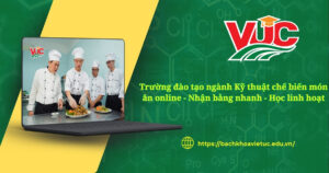 Trường đào tạo ngành kỹ thuật chê sbieens món ăn on;ine