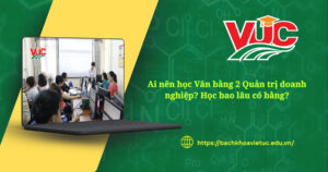 Ai nên học văn bằng 2 Quản trị doanh nghiệp học bao lâu có bằng