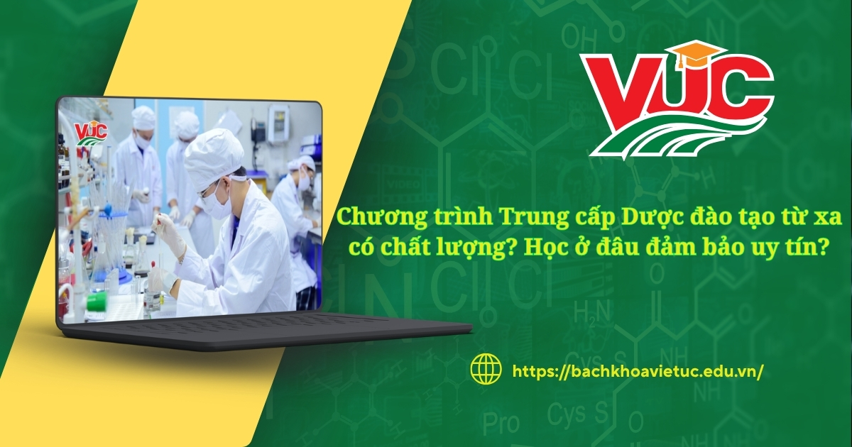 Chương trình Trung cấp Dược đào tạo từ xa có chất lượng không