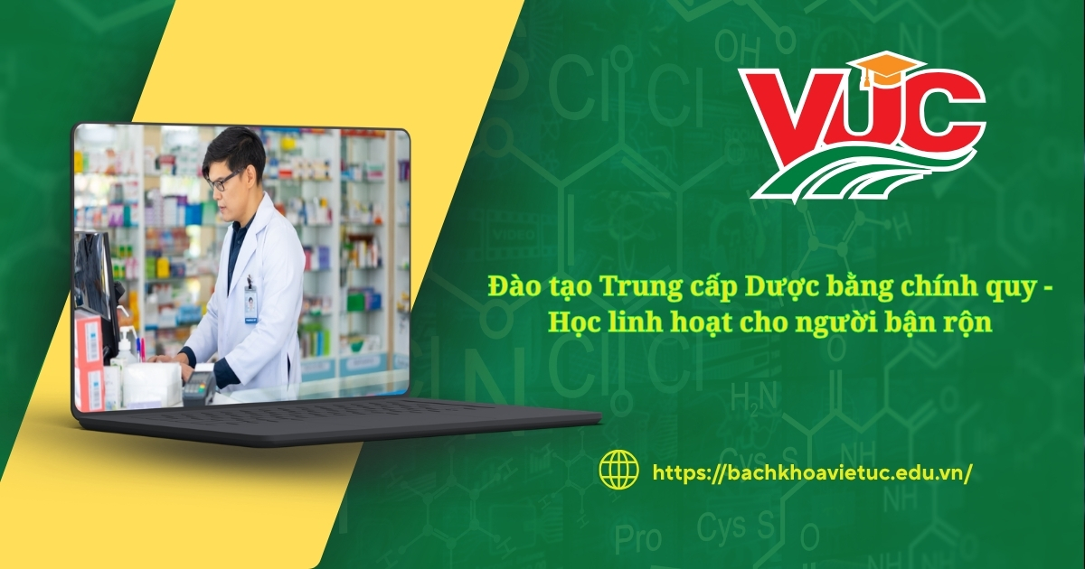 Đào tạo Trung cấp Dược bằng chính quy - Học linh hoạt cho người bận rộn 8 Đào tạo Trung cấp Dược chính quy học linh hoạt