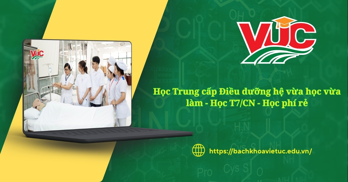 Học Trung cấp Điều dưỡng hệ vừa học vừa làm - Học T7/CN - Học phí rẻ 7 Học trung cấp Điều dưỡng hệ vừa học vừa làm linh hoạt