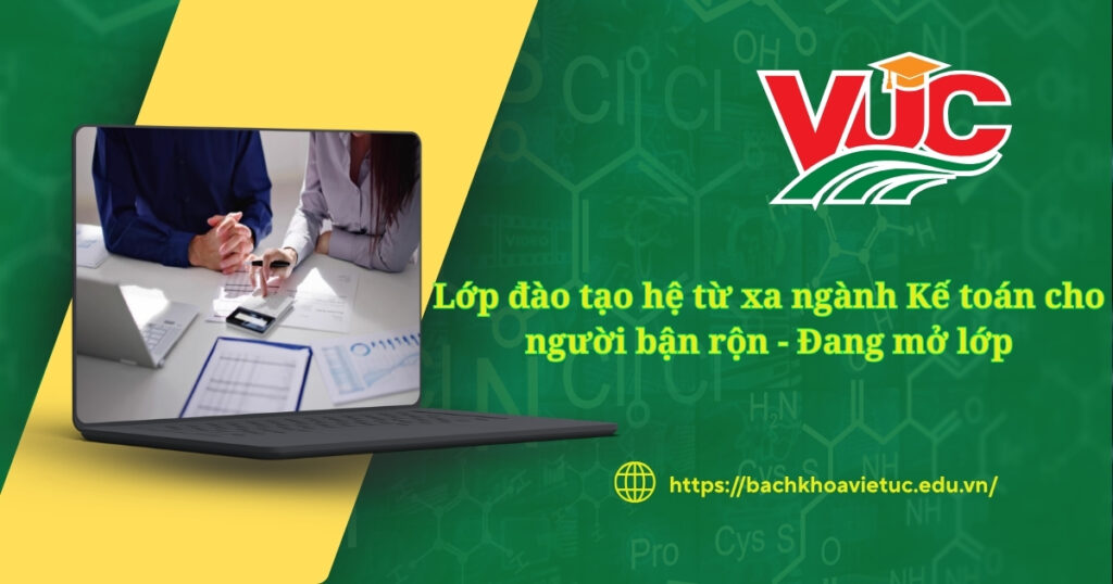 Lớp đào tạo hệ từ xa ngành Kế toán cho người bận rộn đang mở lớp