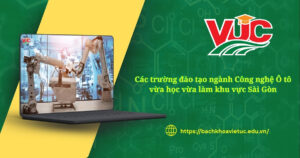 Truong dao tao nganh cong nghe o to vua hoc vua lam