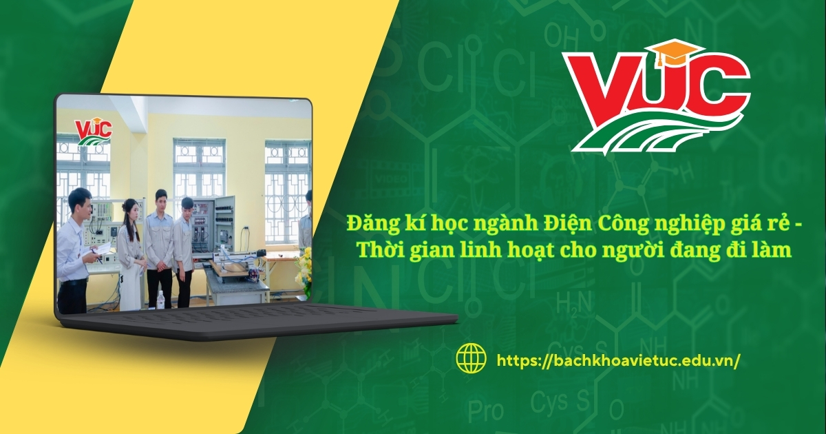 Đăng kí học ngành Điện công nghiệp giá rẻ thời gian linh hoạt cho người đang đi làm