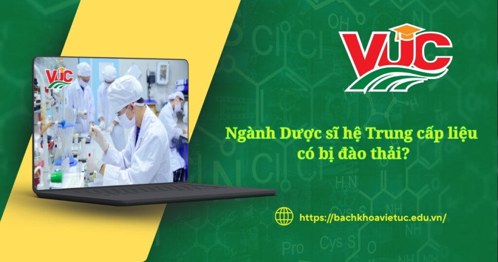 Ngành Dược sĩ hệ Trung cấp liệu có bị đào thải? 4 Ngành Dược sĩ hệ Trung cấp liệu có bị đào thải