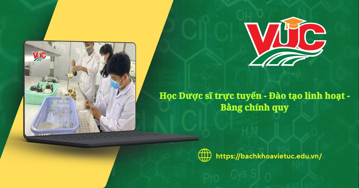 Học Dược sĩ trực tuyến - Đào tạo linh hoạt - Bằng chính quy 7 Học Dược sĩ trực tuyến - Đào tạo linh hoạt - Bằng chính quy