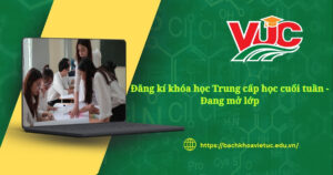 Đăng ký khóa học Trung cấp học cuối tuần - Đang mở lớp