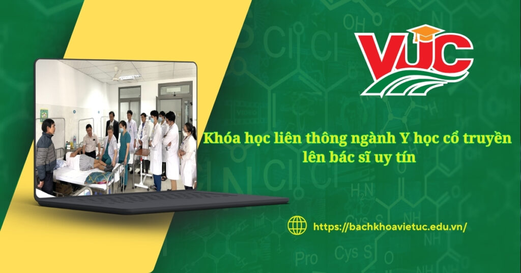 Khóa học liên thông ngành Y học cổ truyền lên bác sĩ uy tín