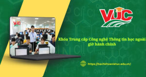 Khóa Trung cấp Công nghệ Thông tin học ngoài giờ hành chính