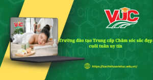 Trường đào tạo Trung cấp Chăm sóc sắc đẹp cuối tuần uy tín
