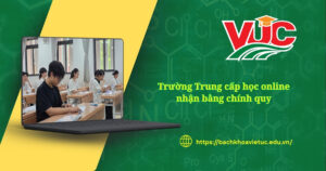 Trường Trung cấp học online nhận bằng chính quy