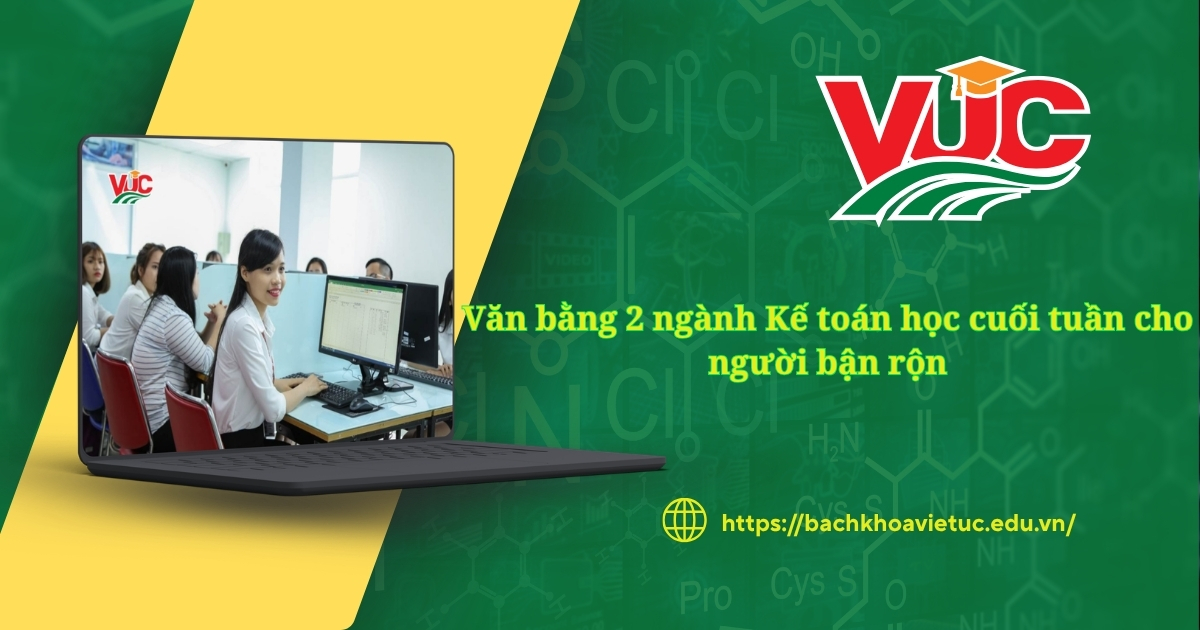 Văn bằng 2 ngành Kế toán học cuối tuần cho người bận rộn