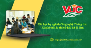 Xét học bạ ngành Công nghệ Thông tin: Xóa bỏ nỗi lo thi cử khi đã đi làm