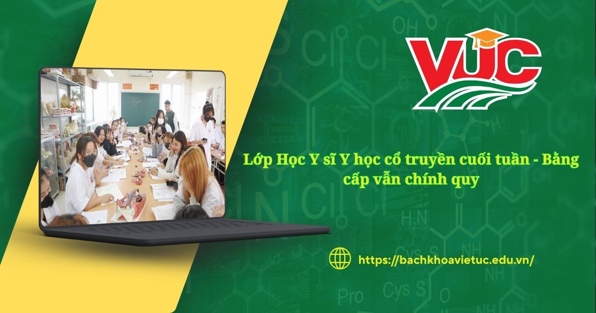 Lớp Học Y sĩ Y học cổ truyền cuối tuần - Bằng cấp vẫn chính quy