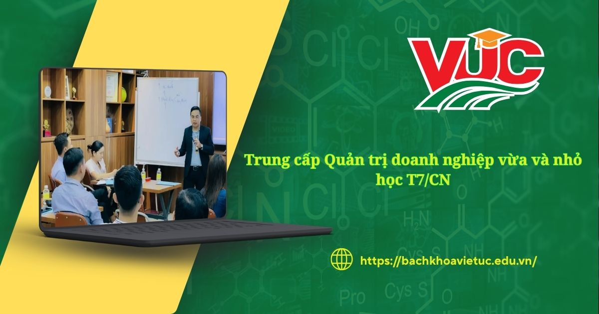 Trung cấp Quản trị doanh nghiệp vừa và nhỏ học T7/CN