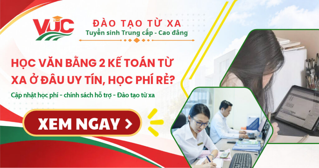 Học văn bằng 2 Kế toán từ xa ở đâu uy tín, học phí rẻ? 4 Học văn bằng 2 Kế toán từ xa ở đâu uy tín, học phí rẻ?