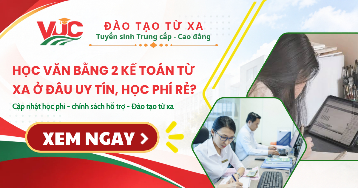 Học văn bằng 2 Kế toán từ xa ở đâu uy tín, học phí rẻ?